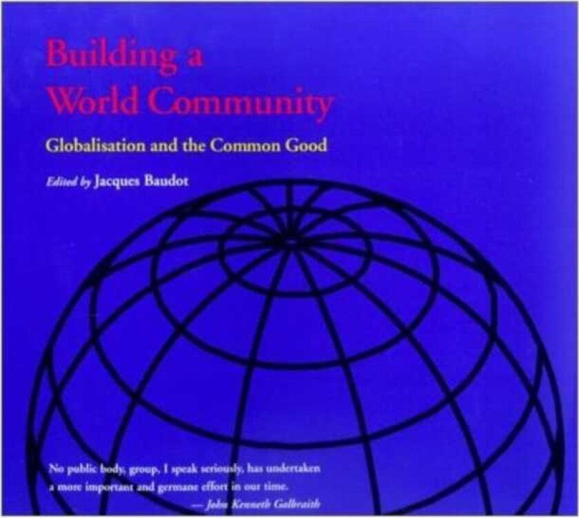 Building a World Community Globalisation and the Common Good