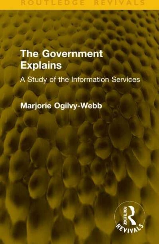 The Government Explains A Study of the Information Services