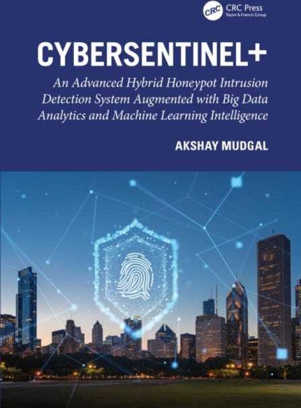 CyberSentinel+ An Advanced Hybrid Honeypot Intrusion Detection System Augmented with Big Data Analytics and Machine Learning Intelligence