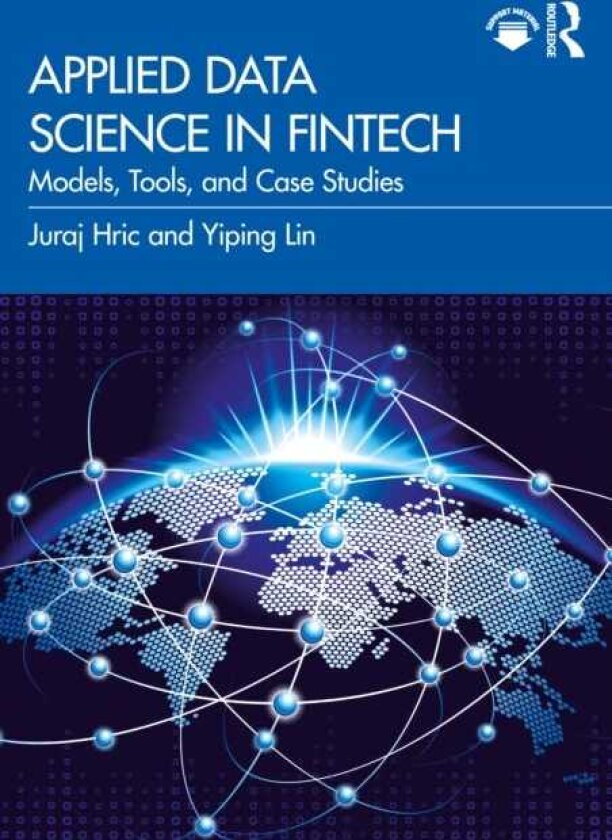 Applied Data Science in FinTech Models, Tools, and Case Studies