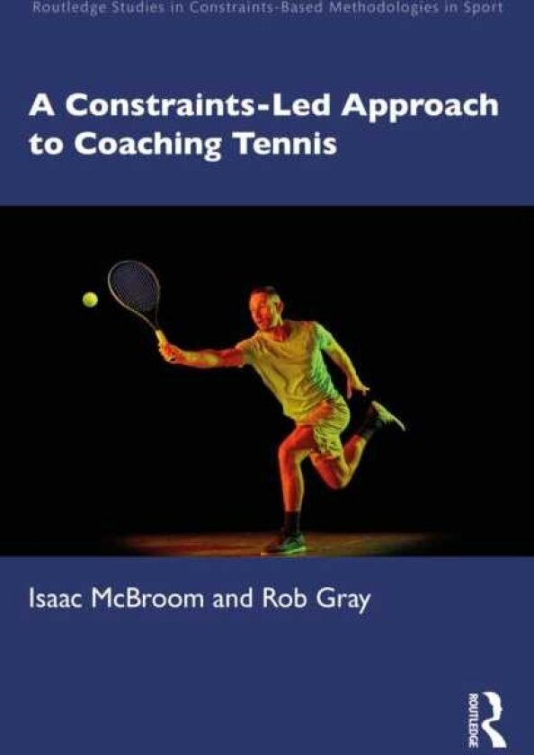 A ConstraintsLed Approach to Coaching Tennis