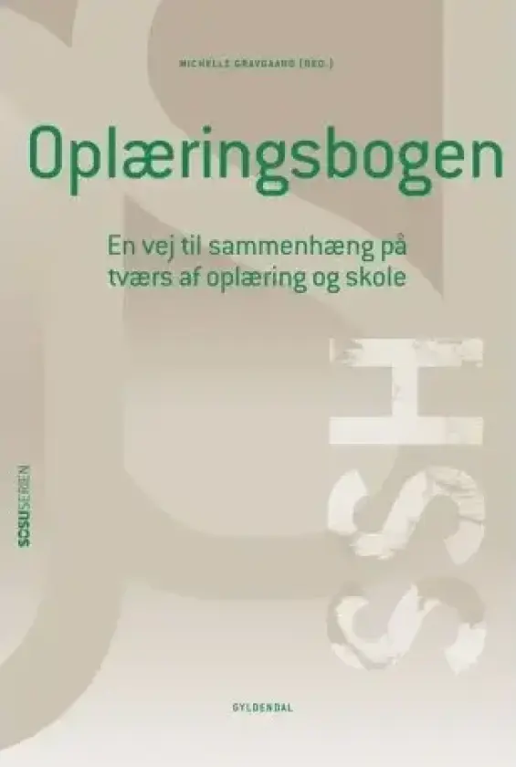 Oplæringsbogen. Social- og sundhedshjælper | Line Majse Møgelvang Kristensen Lotte Stentoft Dahl Michelle Gravgaard Lasse Hansen Katja Warpe Jensen | Språk: Dansk