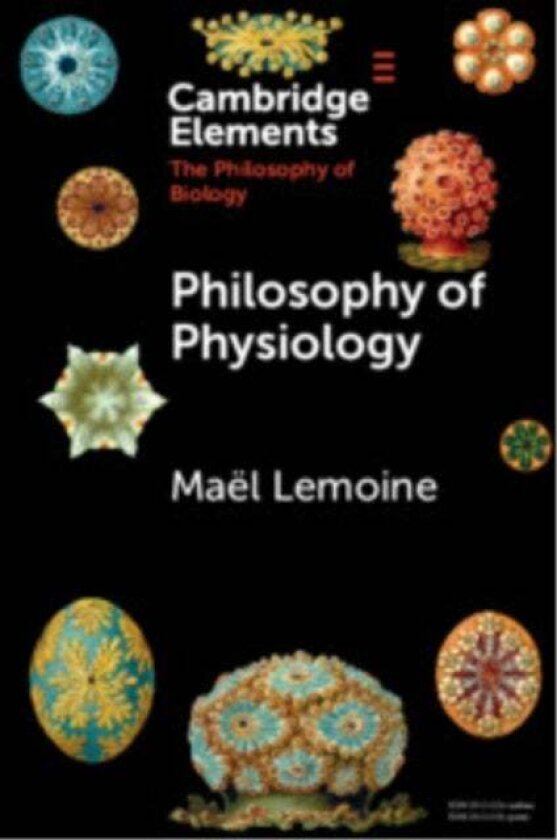 Philosophy of Physiology av Mael (University of Bordeaux France) Lemoine
