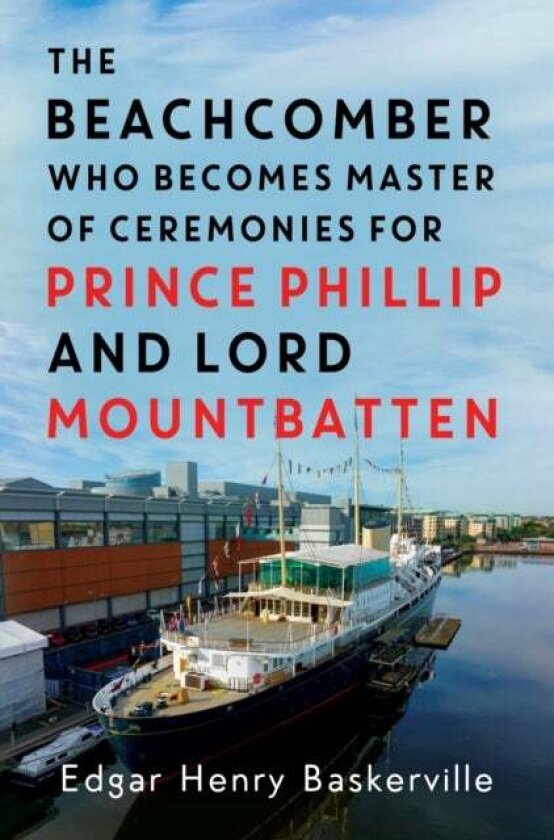 The Beachcomber who becomes Master of Ceremonies for Prince Phillip and Lord Mountbatten av Edgar Henry Baskerville