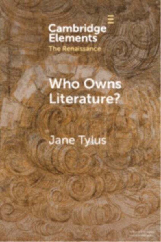 Who Owns Literature? av Jane (Yale University Connecticut) Tylus