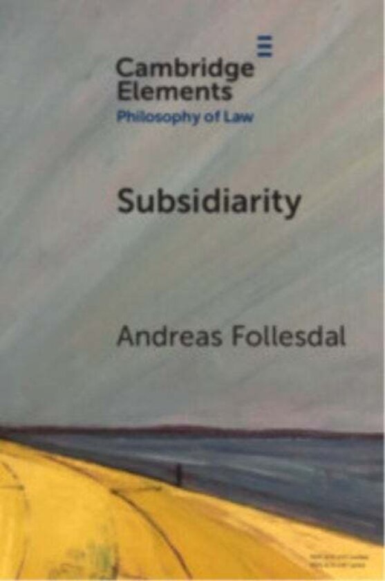 Subsidiarity av Andreas (University of Oslo) Follesdal