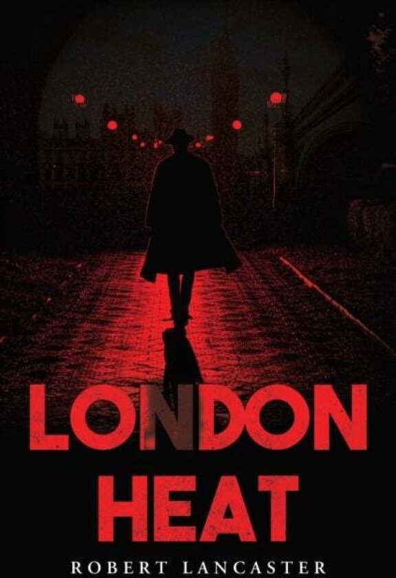London Heat av Robert Lancaster