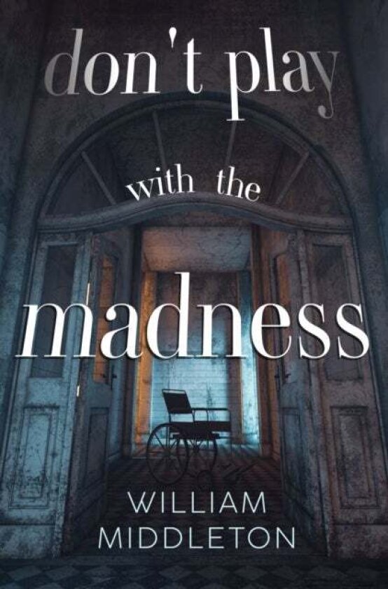 Don't Play with the Madness av William Middleton
