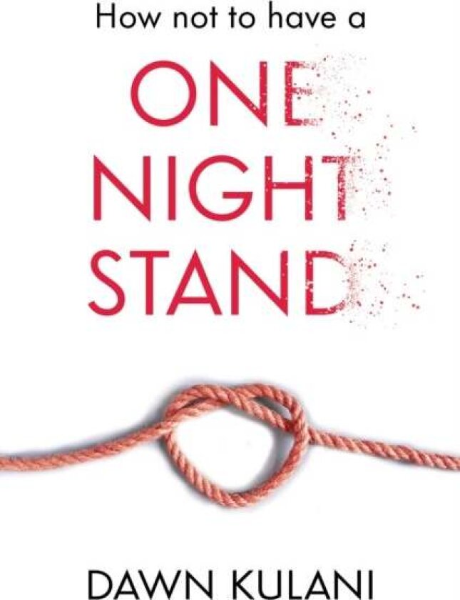 How Not to Have a One Night Stand av Dawn Kulani