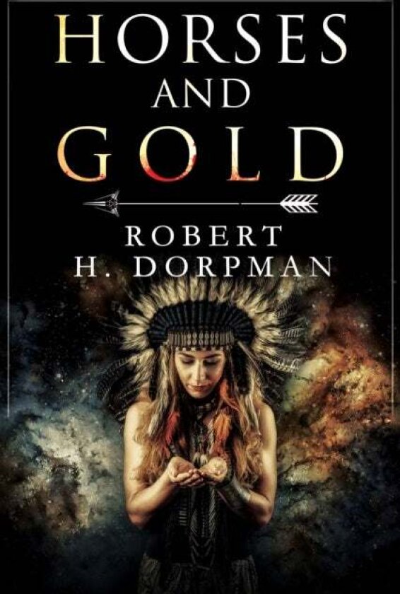 Horses and Gold av Robert H. Dorpman