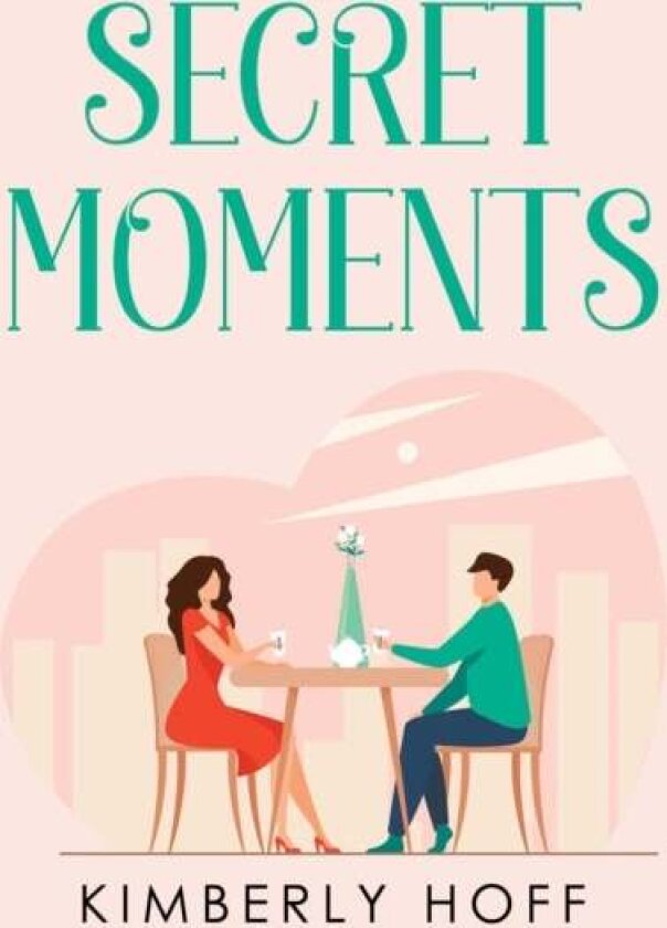 Secret Moments av Kimberly Hoff