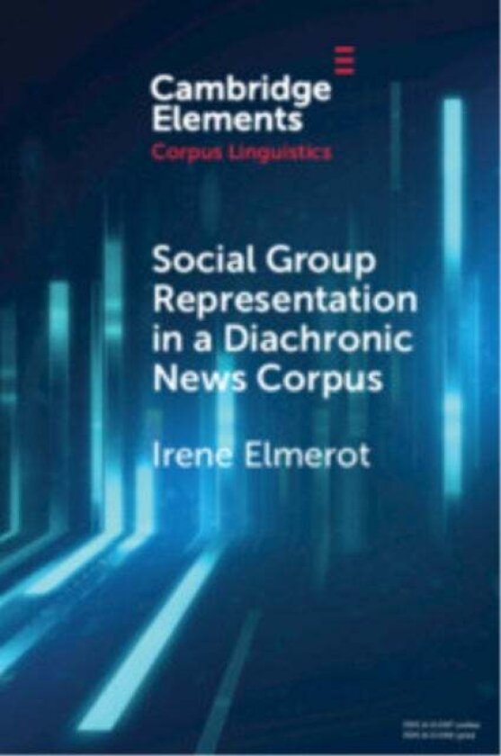 Social Group Representation in a Diachronic News Corpus av Irene (Stockholms Universitet) Elmerot