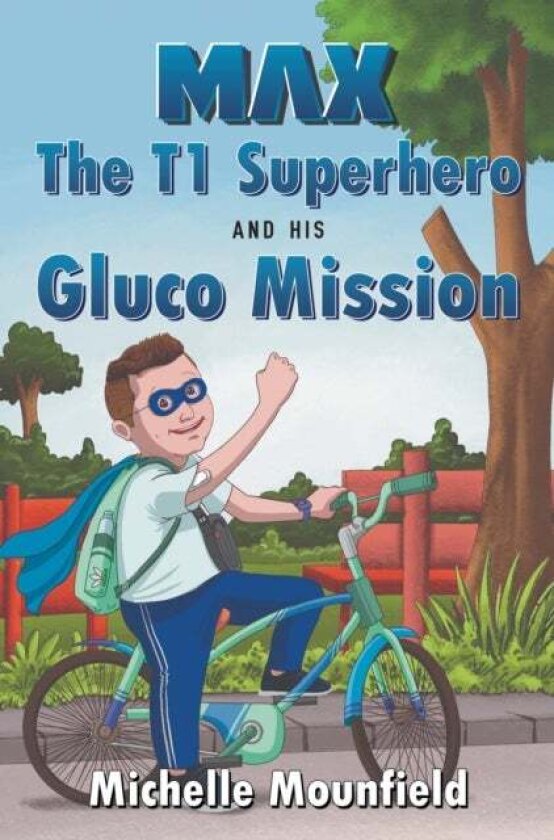 Max The T1 Superhero and his Gluco Mission av Michelle Mounfield