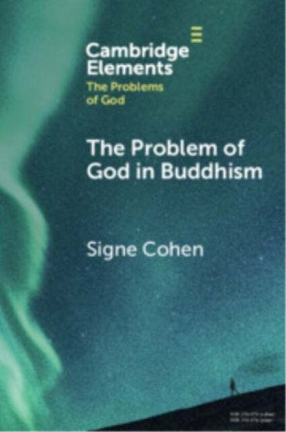 The Problem of God in Buddhism av Signe (University of Missouri) Cohen