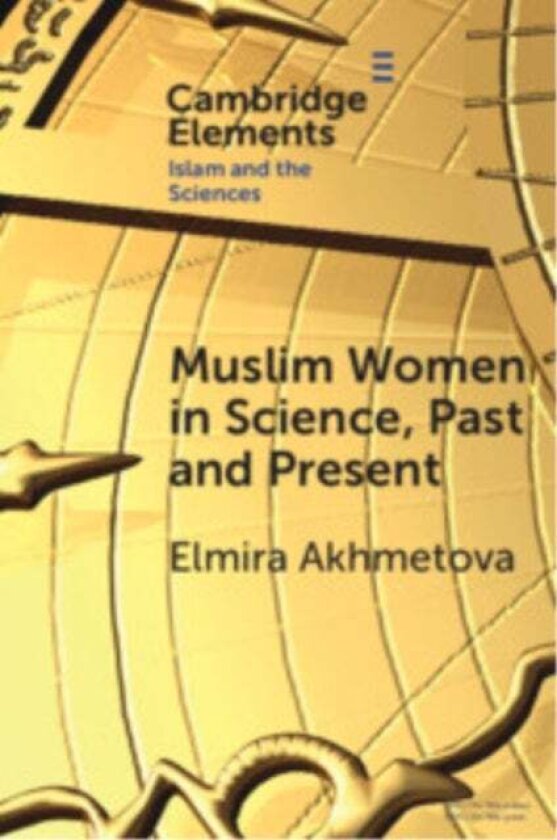 Muslim Women in Science, Past and Present av Elmira (University of Freiburg) Akhmetova