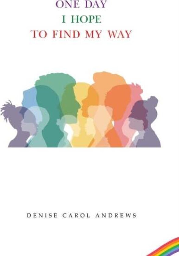 One Day I Hope to Find My Way av Denise Carol Andrews