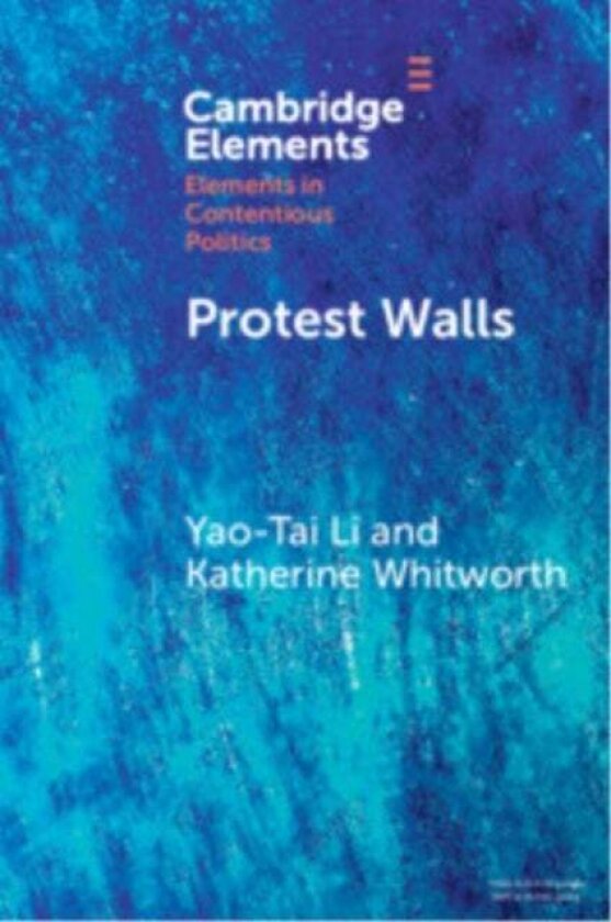 Protest Walls av Yao-Tai (University of New South Wales) Li, Katherine (University of Sydney) Whitworth
