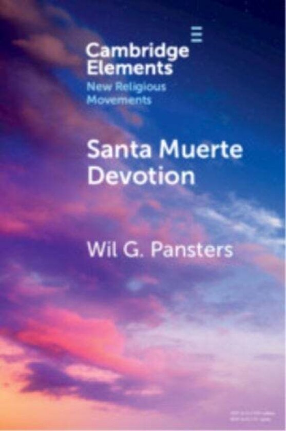 Santa Muerte Devotion av Wil G. (Utrecht University) Pansters