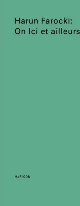 On Ici et ailleurs av Harun Farocki