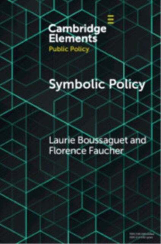 Symbolic Policy av Laurie (European University Institute ) Boussaguet, Florence (Sciences Po Paris) Faucher