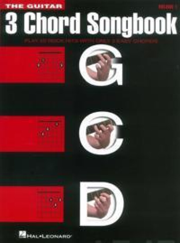 The Guitar Three-Chord Songbook: Play 50 Rock Hits with Only 3 Easy Chords