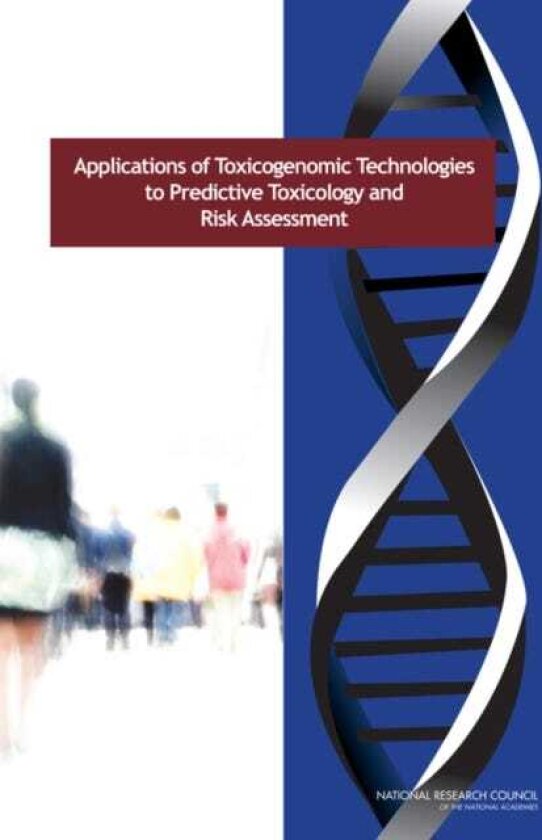 Applications of Toxicogenomic Technologies to Predictive Toxicology and Risk Assessment