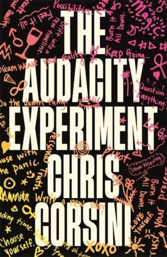 The Audacity Experiment Confront Your Past. Break the Rules. Live Boldly.