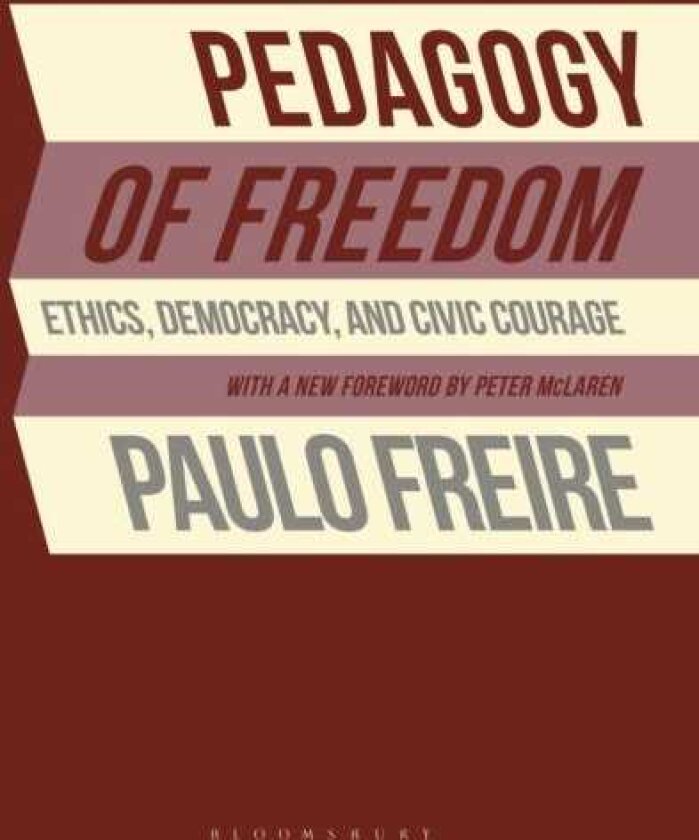 Pedagogy of Freedom Ethics, Democracy, and Civic Courage