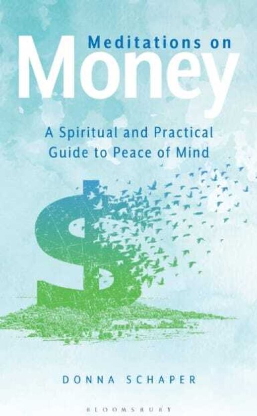 Meditations on Money A Spiritual and Practical Guide to Peace of Mind