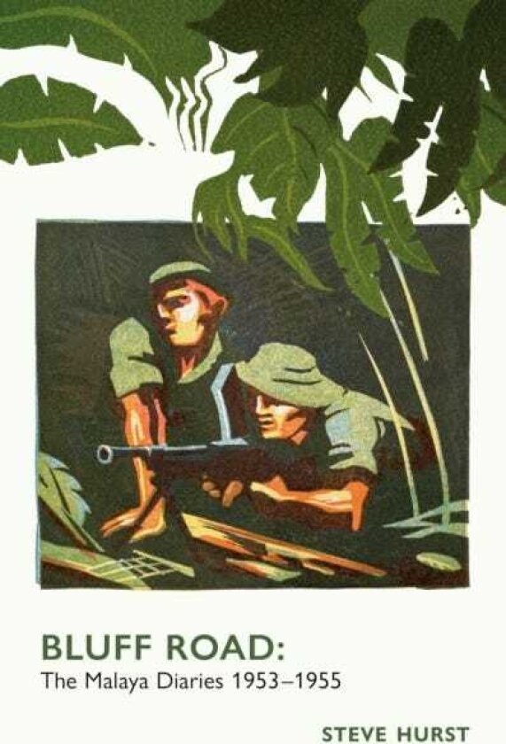Bluff Road The Malaya Diaries 195355