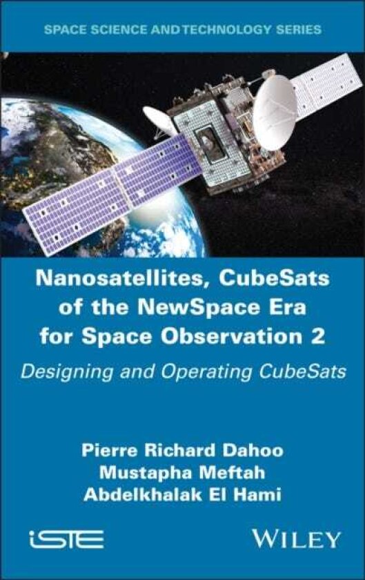 Nanosatellites, CubeSats of the NewSpace Era for Space Observation 2 Designing and Operating CubeSats