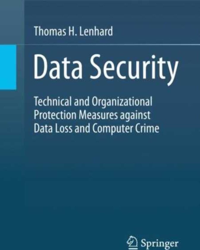 Data Security Technical and Organizational Protection Measures against Data Loss and Computer Crime