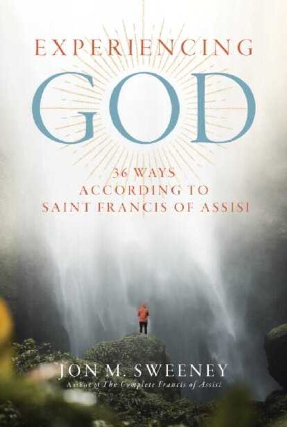 Experiencing God 36 Ways According to Saint Francis of Assisi