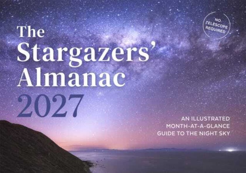 The Stargazers' Almanac: An Illustrated MonthataGlance Guide to the Night Sky