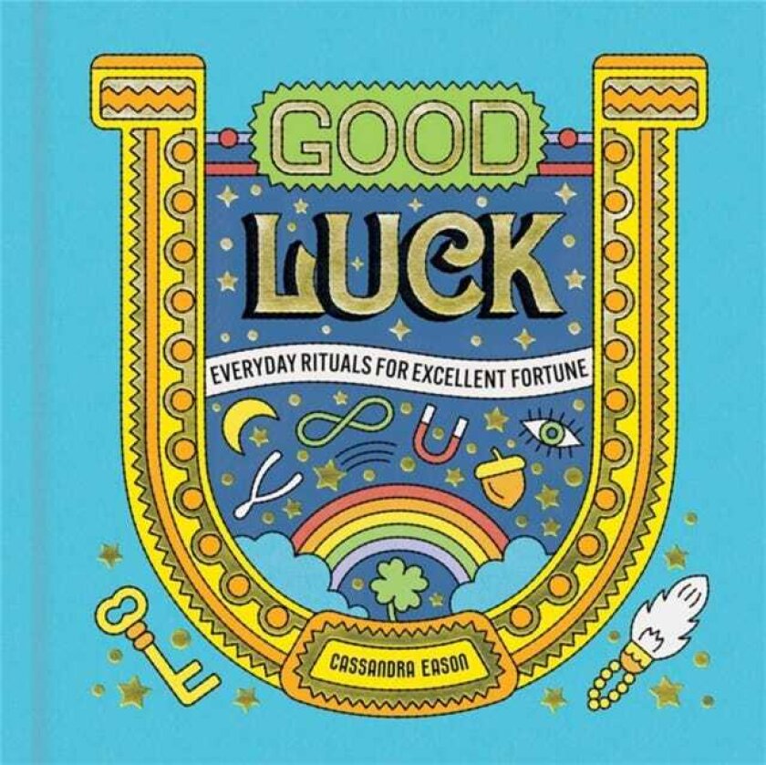Good Luck Everyday Rituals for Excellent Fortune
