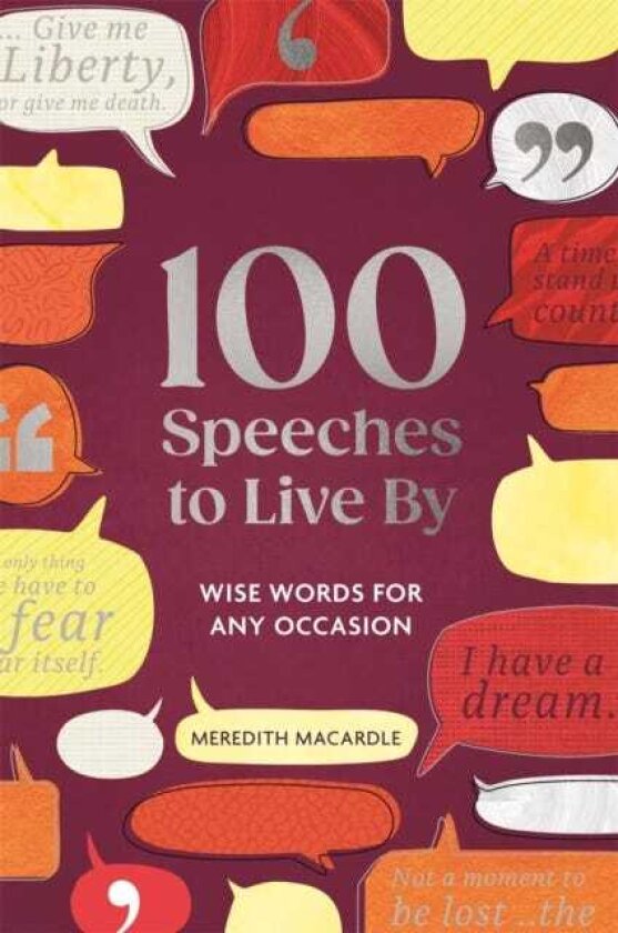 100 Speeches to Live By Wise Words for Any Occasion