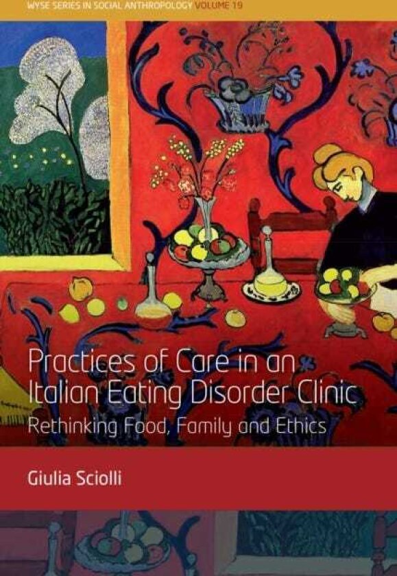 Practices of Care in an Italian Eating Disorder Clinic Rethinking Food, Family and Ethics