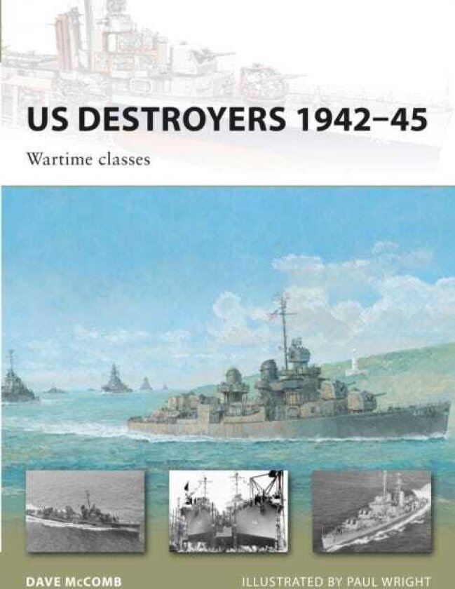 US Destroyers 194245 Wartime Classes