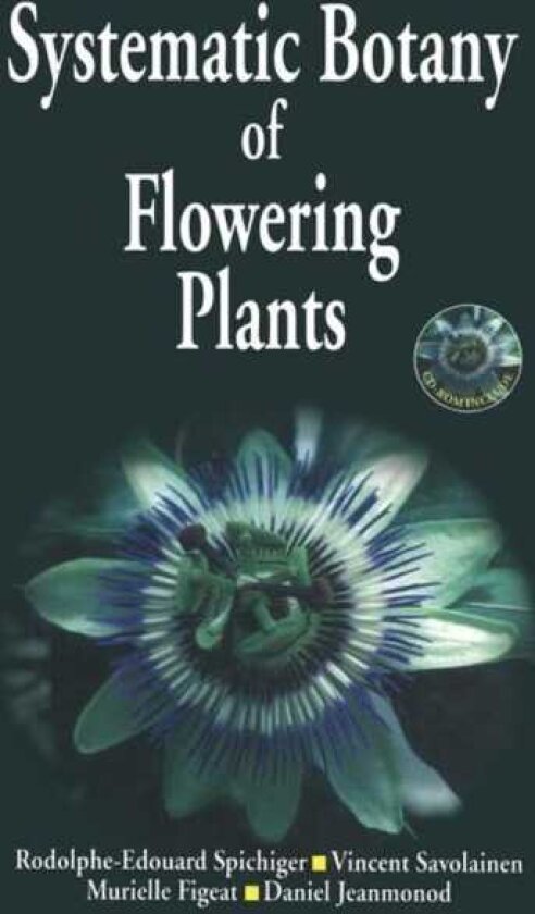 Systematic Botany of Flowering Plants A New Phytogenetic Approach of the Angiosperms of the Temperate and Tropical Regions