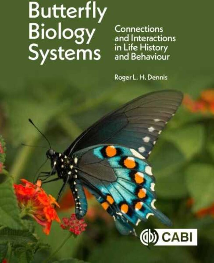 Butterfly Biology Systems Connections and Interactions in Life History and Behaviour