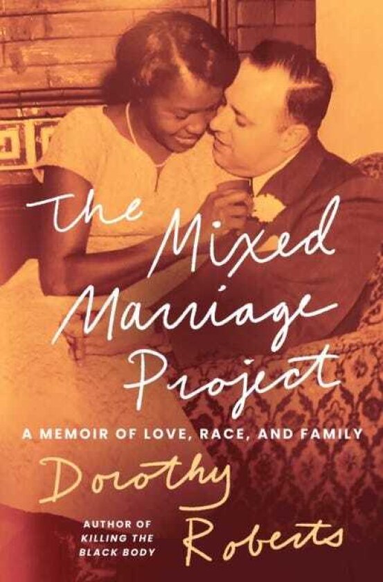 The Mixed Marriage Project A Memoir of Love, Race, and Family