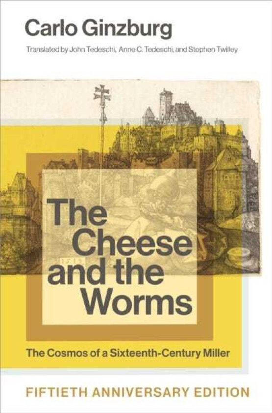 The Cheese and the Worms The Cosmos of a SixteenthCentury Miller