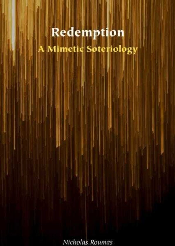 Redemption A Mimetic Soteriology