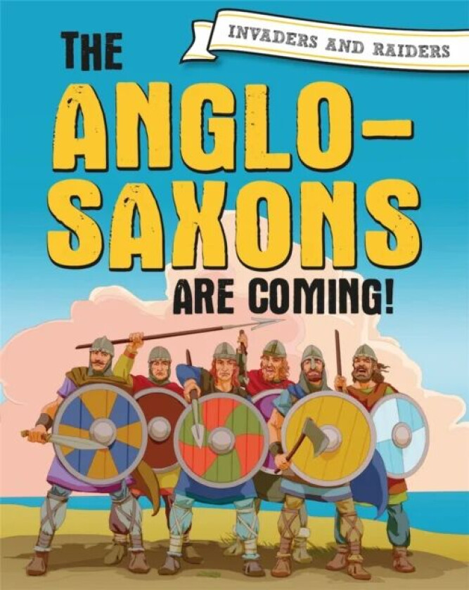 Invaders and Raiders: The Anglo-Saxons are coming! av Paul Mason