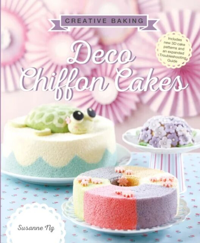 Creative Baking: Deco Chiffon Cakes av Susanne Ng