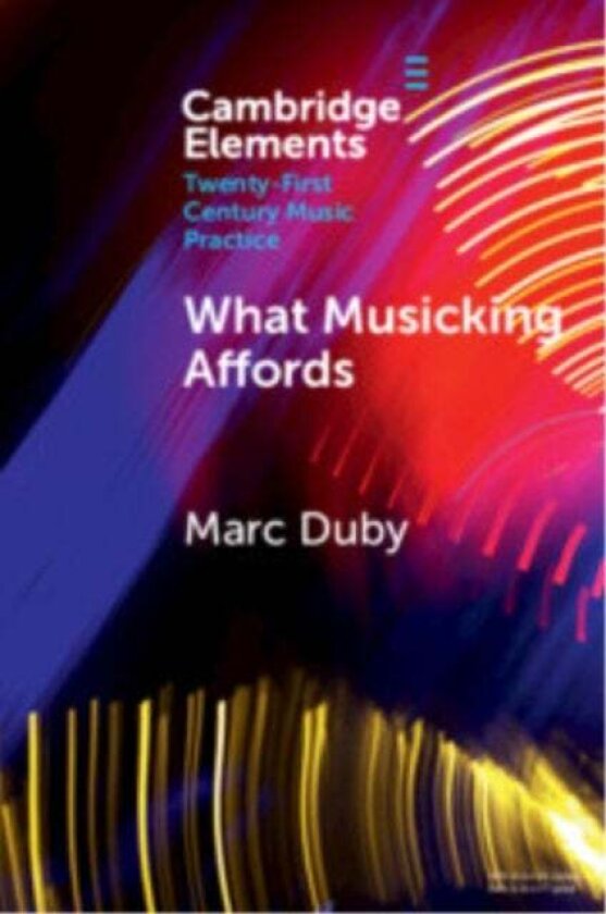 What Musicking Affords av Marc (University of South Africa ) Duby