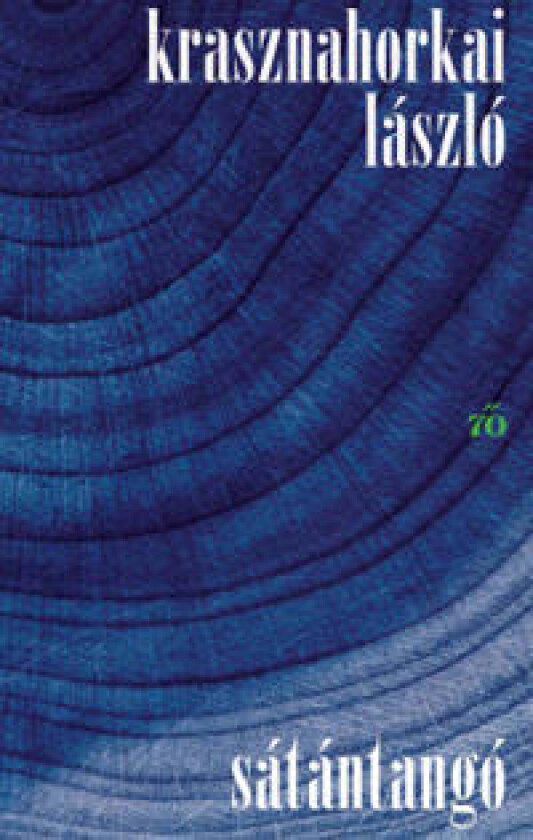 Sátántangó - Krasznahorkai, László
