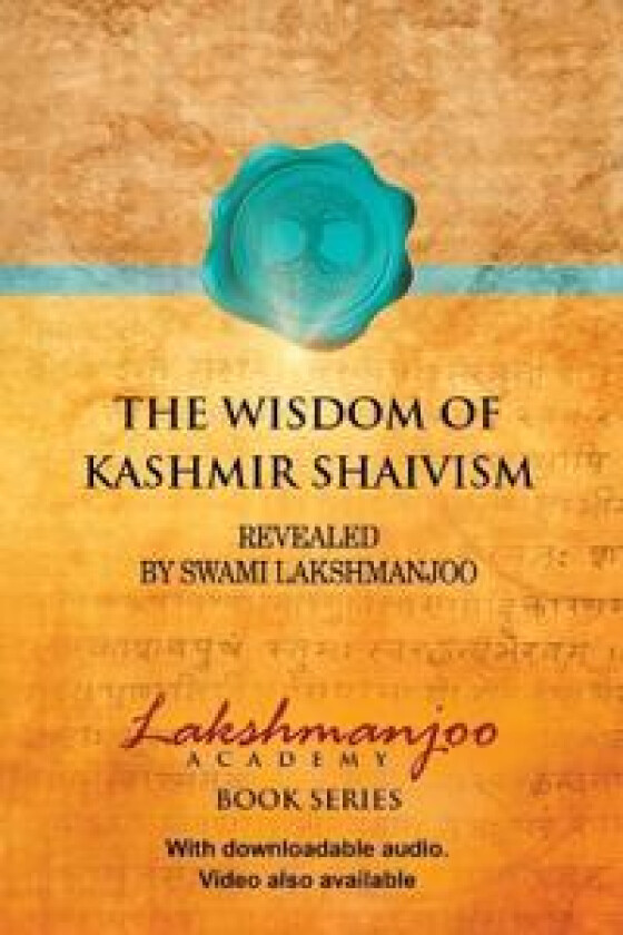The Wisdom of Kashmir Shaivism