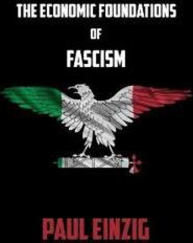 The Economic Foundations of Fascism