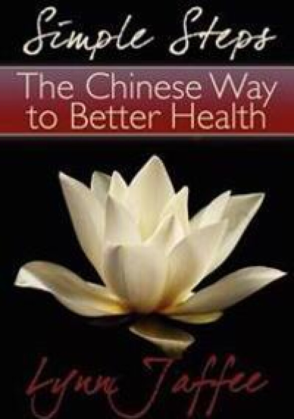 Simple Steps: The Chinese Way to Better Health